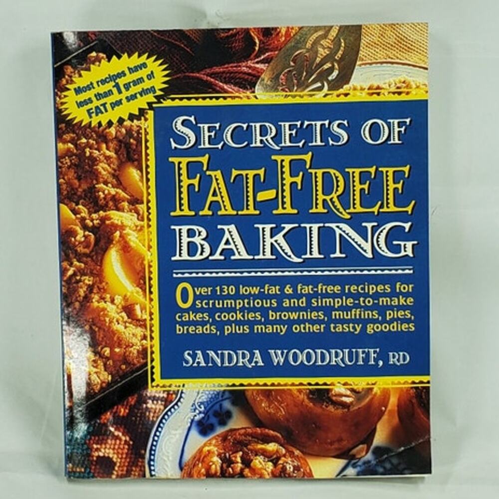 Secrets of Fat-Free Baking by Sandra Woodruff (1994, Paperback, ISBN 0895296306)